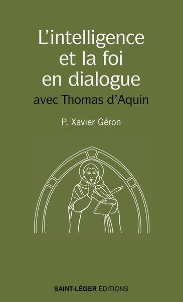 L'intelligence et la foi en dialogue - Xavier Père Géron