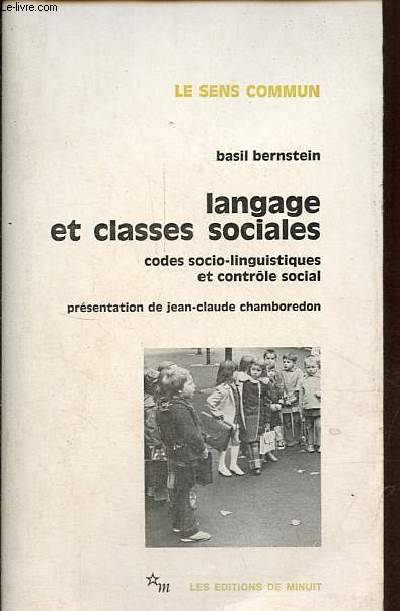 Langages et classes sociales codes socio-linguistiques et contrôle social - Basil Bernstein