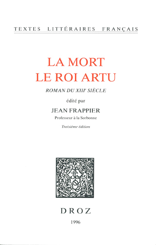 La Mort le roi Artu : roman du XIIIe siècle - Jean Frappier