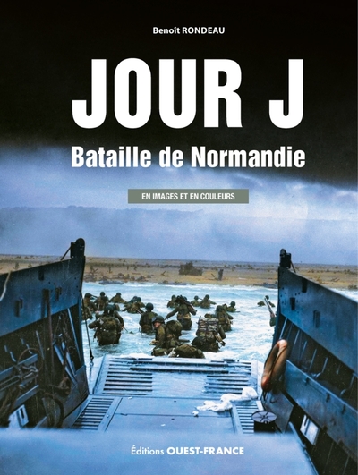 Jour J, Bataille de Normandie - en image et en couleur -