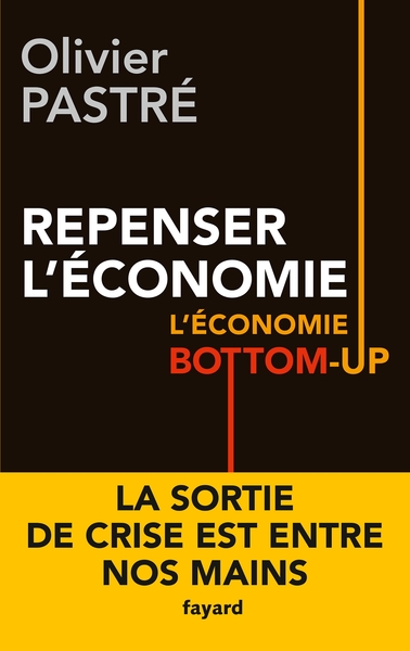 Repenser L Economie L Economie Bottom Up - L'Economie Bottom-Up