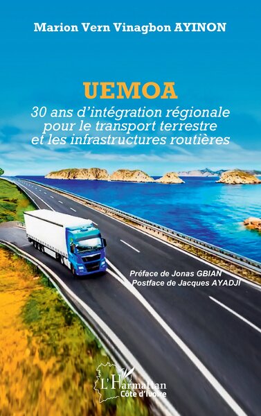 Uemoa, 30 Ans D’Intégration Régionale Pour Le Transport Terrestre Et Les Infrastructures Routières