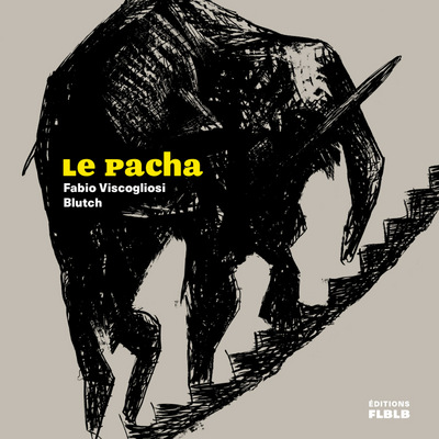 Le pacha - BLUTCH, Fabio VISCOGLIOSI