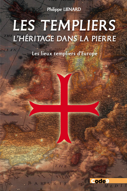 Les Templiers, l'héritage dans la pierre - Philippe Liénard, Philippe Liénard