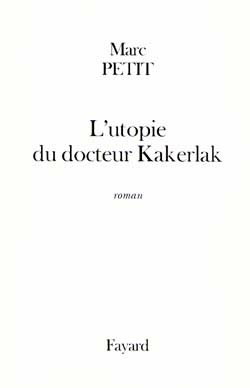 L'utopie du docteur Kakerlak - Marc Petit