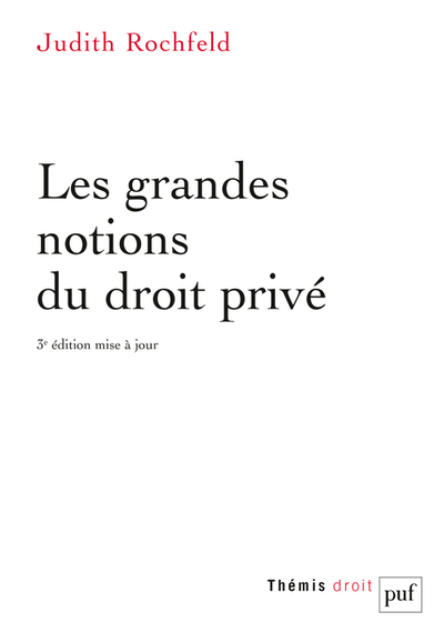 Les grandes notions du droit privé - Judith Rochfeld