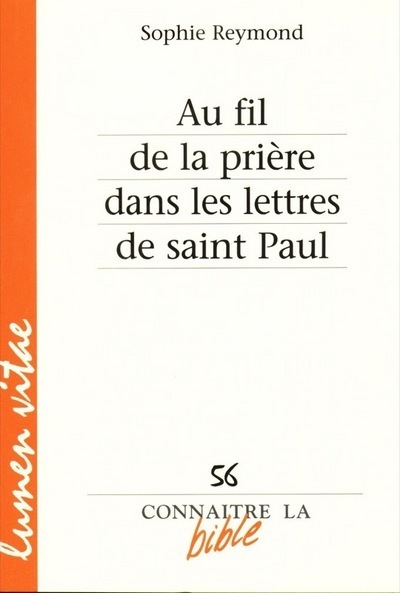 Connaître la bible numéro 56 Au fil de la prière dans les lettres de Saint Paul