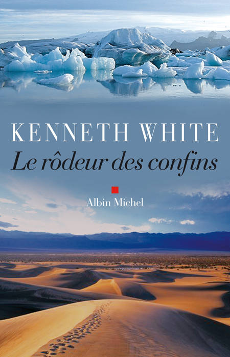 Le Rôdeur des confins - Kenneth White