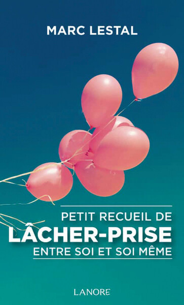 Petit recueil de lacher-prise entre soi et soi-même