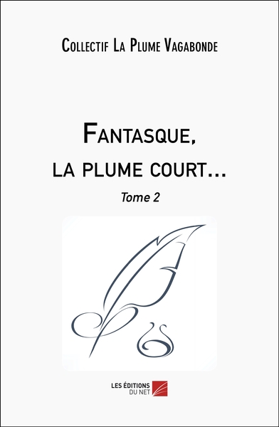 Fantasque, la plume court...