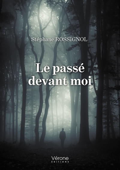 Le Passé Devant Moi - Stéphane Rossignol