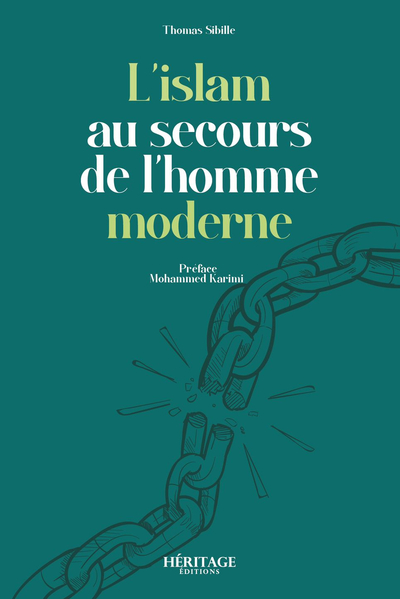 L'Islam Au Secours De L'Homme Moderne