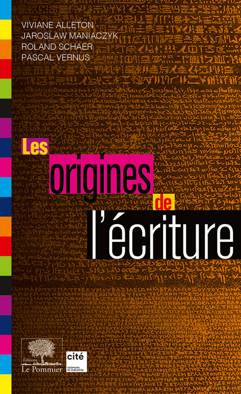 Les origines de l'écriture - Viviane Alleton, Jaroslaw Maniaczyk, Roland Shaer, Pascal Vernus