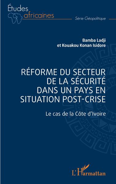 Réforme du secteur de la sécurité dans un pays en situation de post-crise