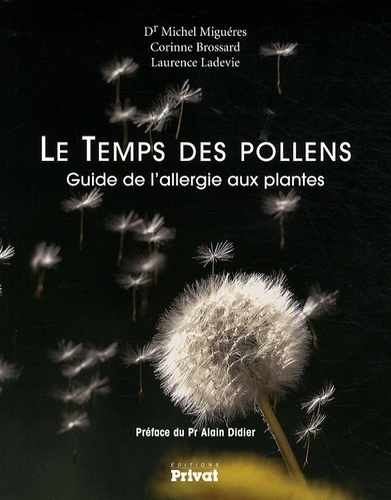 Le temps des pollens / guide de l'allergie aux plantes - Michel Miguères