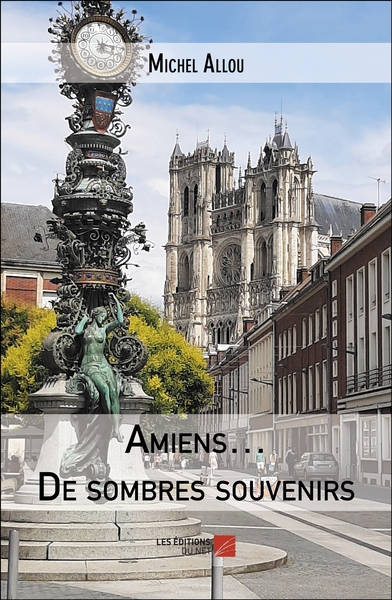 Amiens... De Sombres Souvenirs