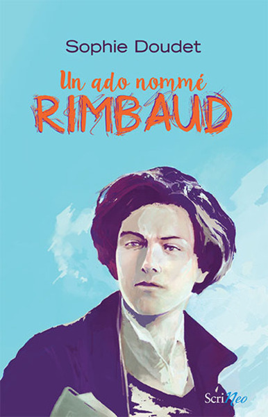 Un Ado Nomme Rimbaud - Sophie Doudet