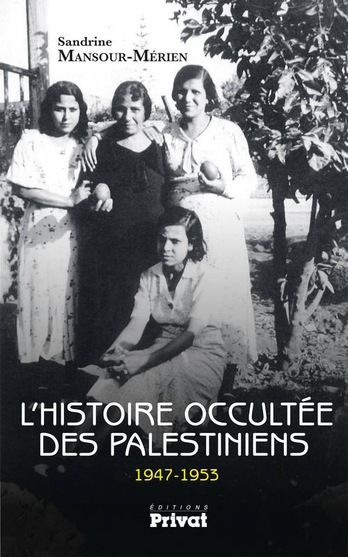 L'Histoire Occultée Des Palestiniens 1947-1953, 1947-1953