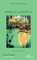 L’herbier de la résistance - Michel Hugues Malonga