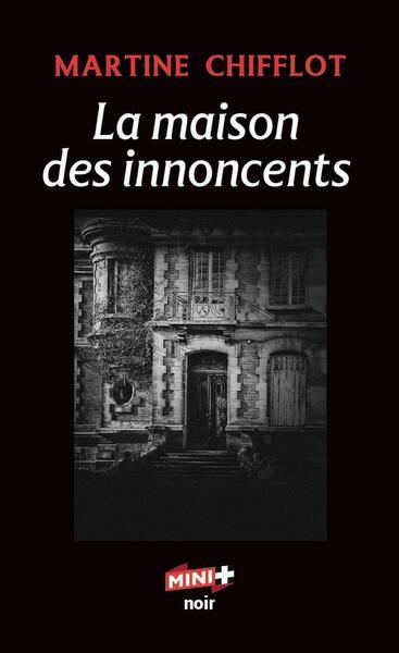 La maison des innocents - Martine Chifflot-Comazzi