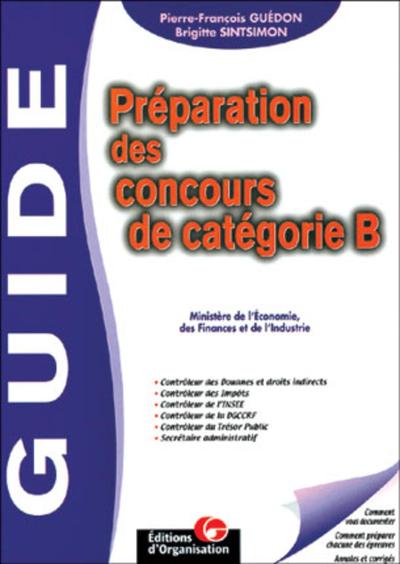 Préparation des concours de catégorie B Ministère de l'économie, des finances et de l'industrie - Pierre-François Guédon, Brigitte Sintsimon préf. d'André Barilari,