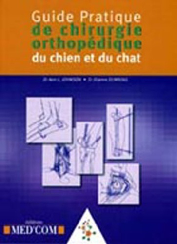 Guide pratique de chirurgie orthopédique du chien et du chat