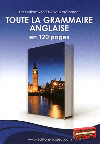 Toute La Grammaire Anglaise En 120 Pages