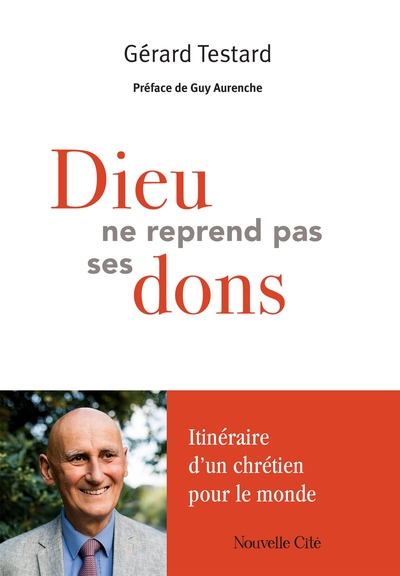 Dieu ne reprend pas ses dons - Gérard Testard