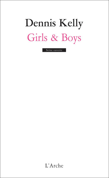 Girls & Boys - Dennis Kelly