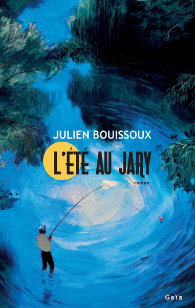 L'Été au Jary - Julien Bouissoux