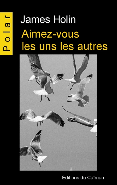 Aimez-vous les uns les autres ! - James Holin