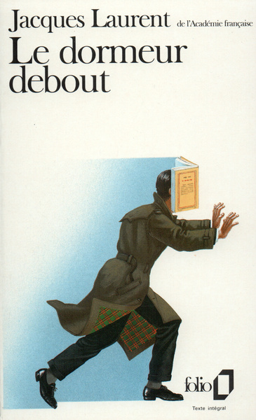 Le dormeur debout - Jacques Laurent