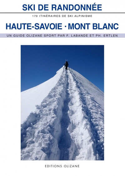 Ski de randonnée Haute Savoie-Mont Blanc - 170 itineraires d - François LABANDE, Philippe ERTLEN