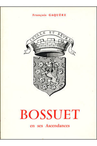 Bossuet en ses ascendances