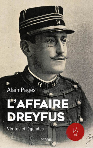 L'affaire Dreyfus - Vérités et légendes - Alain Pagès