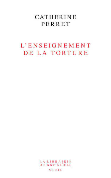 L'Enseignement de la torture - Catherine Perret