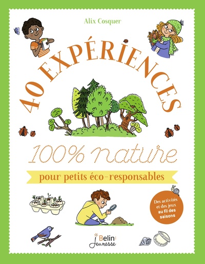 40 expériences 100 % nature pour petits éco-responsables