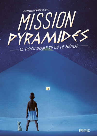 Mission pyramides - Emmanuelle Kecir Lepetit