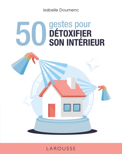 50 gestes pour détoxifier son intérieur