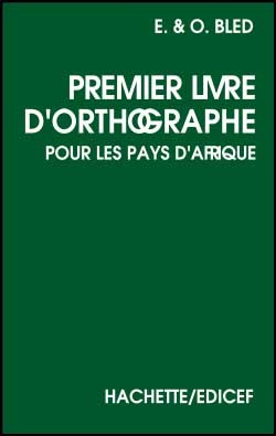 Premier livre d'orthographe Bled