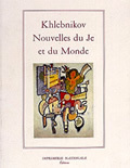 Nouvelles du je et du monde - Velimir Hlebnikov