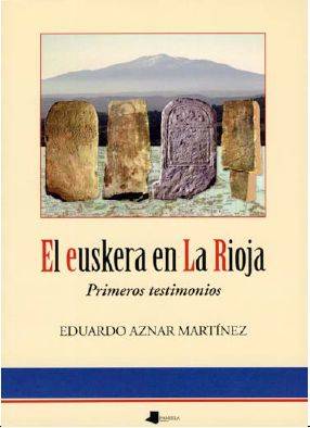 Euskera En La Rioja, El - Primeros Testimonios - Aznar Martinez, Edua