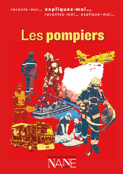 Expliquez-Moi... Les Sapeurs-Pompiers - Kevin Lucbert