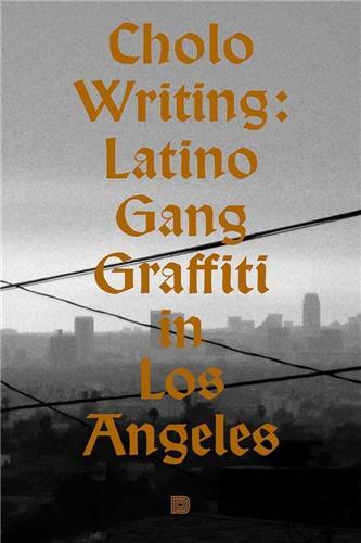 Cholo Writing Latino Gang Graffiti In Los Angeles /anglais - Xxx