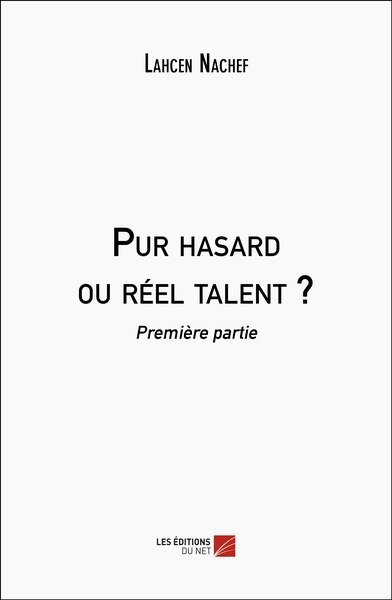 Pur hasard ou réel talent ?