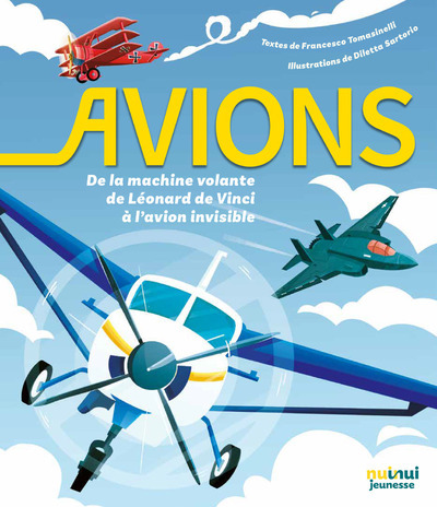 Avions - De La Machine Volante De Léonard De Vinci À L'Avion Invisible - Francesco Tomasinelli