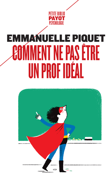 Comment Ne Pas Être Un Prof Idéal