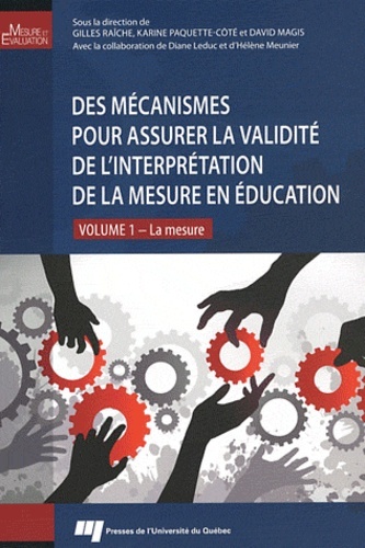 Des mécanismes pour assurer la validité de l'interprétation de la mesure en éducation - Gilles Raîche, Karine Paquette-Côté, David Magis