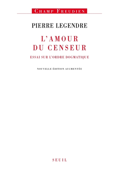 L'Amour du censeur. Essai sur l'ordre dogmatique