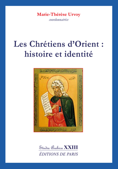 Les Chrétiens D'Orient, Histoire Et Identité